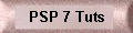 PSP 7 Tuts
